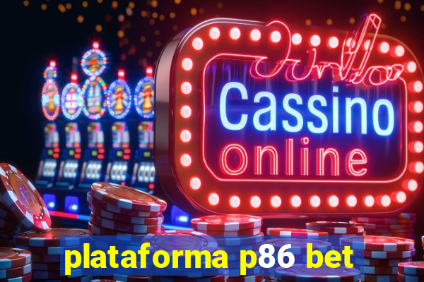 plataforma p86 bet